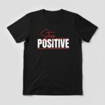 Stay Positive Graphic Tee 1